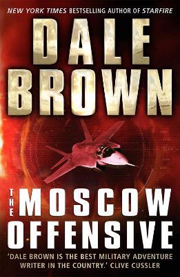 The Moscow Offensive - Dale Brown - cover