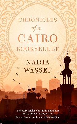 Chronicles of a Cairo Bookseller - Nadia Wassef - cover