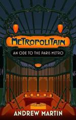 Metropolitain: An Ode to the Paris Metro