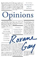 Opinions: A Decade of Arguments, Criticism and Minding Other People's Business