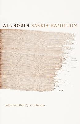 All Souls: Poems - Saskia Hamilton - cover