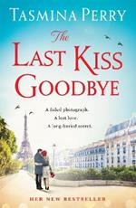 The Last Kiss Goodbye: A faded photograph. A lost love. A long-buried secret.