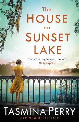 The House on Sunset Lake: A breathtaking novel of secrets, mystery and love - Tasmina Perry - cover