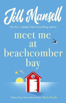 Meet Me at Beachcomber Bay: The feel-good bestseller to brighten your day - Jill Mansell - cover