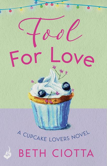 Fool For Love (Cupcake Lovers Book 1)