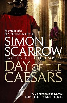 Day of the Caesars (Eagles of the Empire 16) - Simon Scarrow - cover