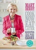 Cook Now, Eat Later - Mary Berry - cover