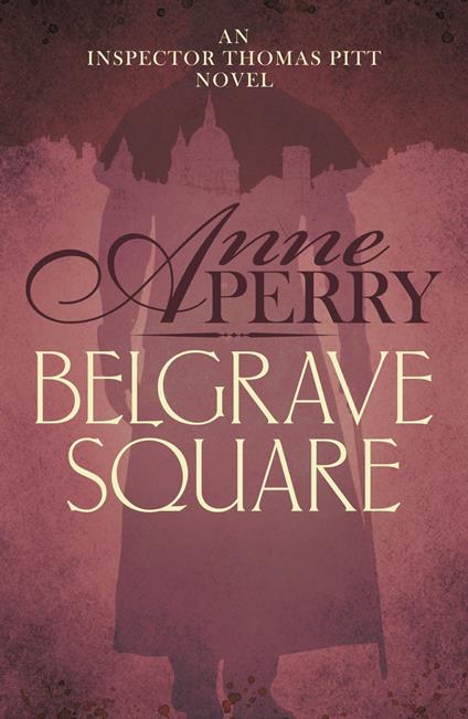 Belgrave Square (Thomas Pitt Mystery, Book 12)