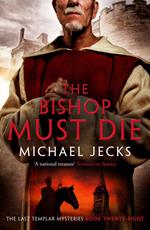 The Bishop Must Die (The Last Templar Mysteries 28)