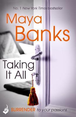 Taking It All: Surrender Trilogy Book 3 - Maya Banks - cover