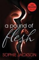 A Pound of Flesh: A Pound of Flesh Book 1: A powerful, addictive love story - Sophie Jackson - cover