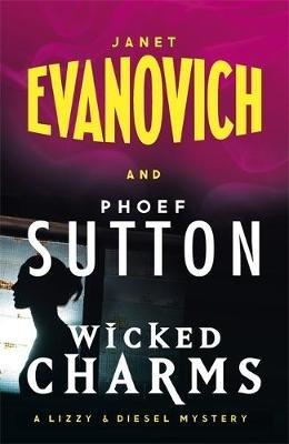 Wicked Charms: A Lizzy and Diesel Novel - Janet Evanovich,Phoef Sutton - cover