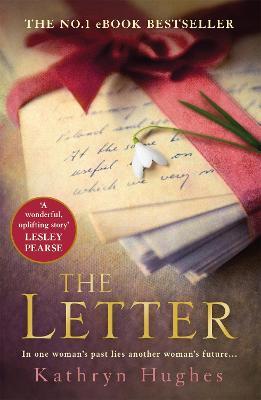 The Letter: The most heartwrenching love story and World War Two historical fiction for summer reading - Kathryn Hughes - cover