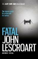 Fatal: A captivating thriller of a love affair that turns deadly - John Lescroart - cover