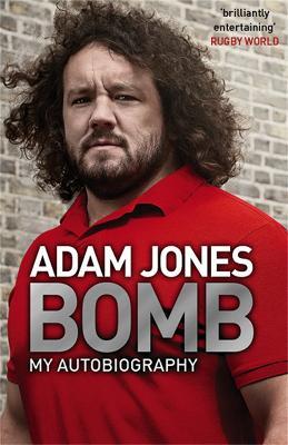 Bomb: My Autobiography - Adam Jones - cover