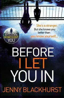Before I Let You In: Thrilling psychological suspense from No.1 bestseller - Jenny Blackhurst - cover