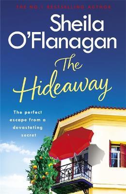 The Hideaway: There's no escape from a shocking secret - from the No. 1 bestselling author - Sheila O'Flanagan - cover