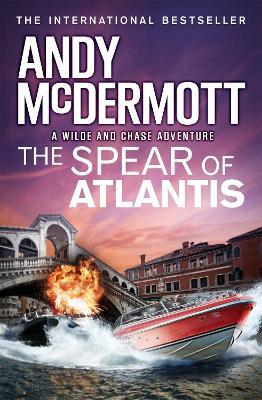 The Spear of Atlantis (Wilde/Chase 14) - Andy McDermott - cover