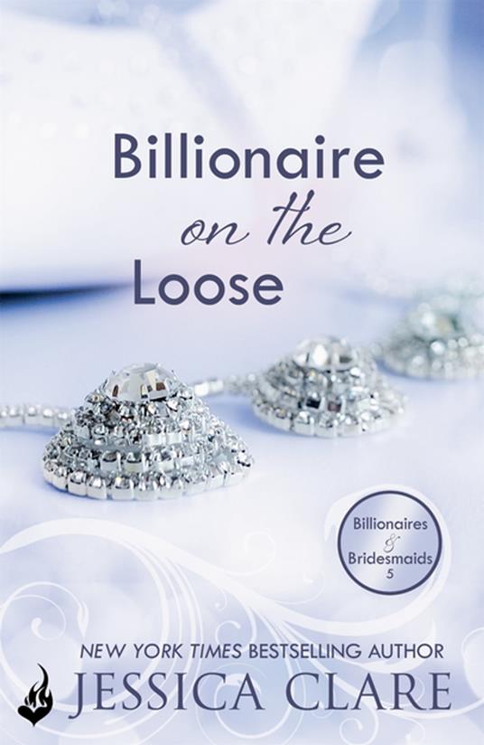 Billionaire on the Loose: Billionaires and Bridesmaids 5