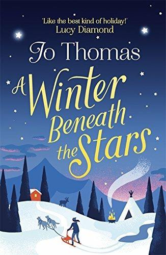 A Winter Beneath the Stars: A heart-warming read for melting the winter blues - Jo Thomas - 2