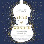 YEAR OF WONDER: Classical Music for Every Day