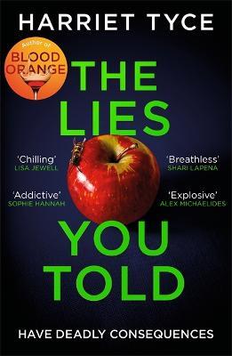 The Lies You Told: The unmissable thriller from the bestselling author of Blood Orange - Harriet Tyce - cover