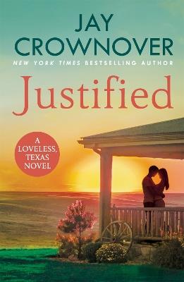 Justified: A sultry, enemy-to-lovers romance that will leave you desperate for more! - Jay Crownover - cover