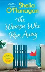 The Women Who Ran Away: Escape the lockdown blues with the number one bestseller!