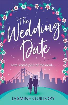 The Wedding Date: A 'warm, sexy gem of a novel'! - Jasmine Guillory - cover