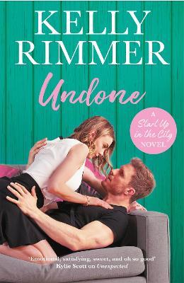 Undone: A unputdownable, emotional love story - Kelly Rimmer - cover