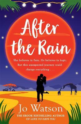 After the Rain: The hilarious opposites-attract rom-com from the author of Love to Hate You - Jo Watson - cover