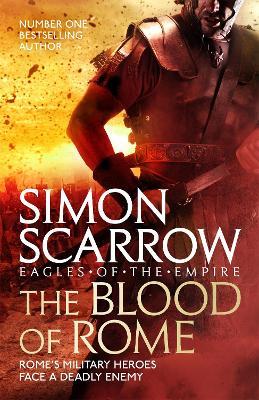 The Blood of Rome (Eagles of the Empire 17) - Simon Scarrow - cover