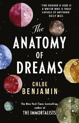 The Anatomy of Dreams: From the bestselling author of THE IMMORTALISTS - Chloe Benjamin - cover