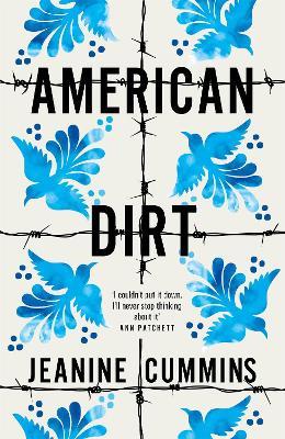 American Dirt: THE SUNDAY TIMES AND NEW YORK TIMES BESTSELLER - Jeanine Cummins - cover