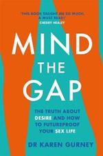 Mind The Gap: The truth about desire and how to futureproof your sex life