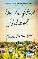 The Gifted School: 'Snapping with tension' Shari Lapena - Bruce Holsinger - cover