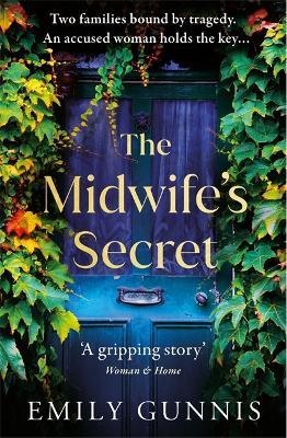 The Midwife's Secret: A gripping, heartbreaking story about a missing girl and a family secret for lovers of historical fiction - Emily Gunnis - cover