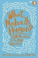 What Makes Us Human?: 130 answers to the big question