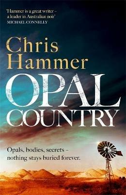 Opal Country: The stunning page turner from the award-winning author of Scrublands - Chris Hammer - cover