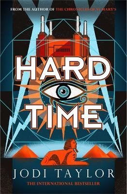 Hard Time: a bestselling time-travel adventure like no other - Jodi Taylor - cover
