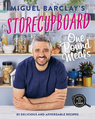 Storecupboard One Pound Meals: 85 Delicious and Affordable Recipes - Miguel Barclay - cover