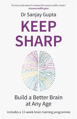Keep Sharp: Build a Better Brain at Any Age - As Seen in The Daily Mail - Sanjay Gupta - cover