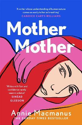 Mother Mother: The 2021 Sunday Times Bestseller - Annie Macmanus - cover