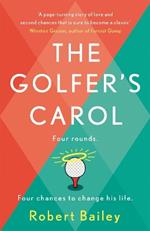 The Golfer's Carol: Four rounds. Four life-changing lessons...