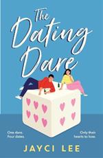 The Dating Dare: A new witty and decadent rom-com from the author of ‘A Sweet Mess'