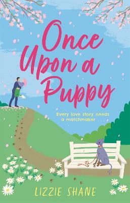 Once Upon a Puppy: The latest whimsical, heart-warming, opposites-attract tale in the Pine Hollow series! - Lizzie Shane - cover