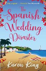 The Spanish Wedding Disaster: The escapist summer romance you will fall in love with!