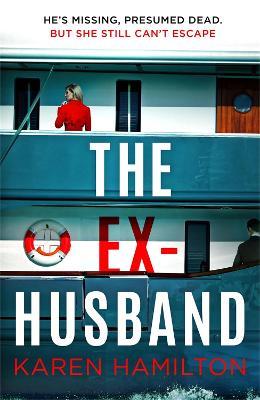 The Ex-Husband: The perfect thriller to escape with this year - Karen Hamilton - cover