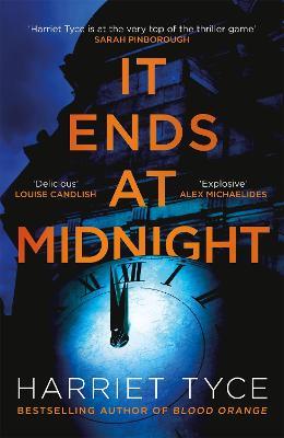 It Ends At Midnight: The addictive bestselling thriller from the author of Blood Orange - Harriet Tyce - cover