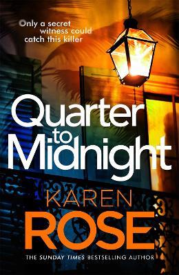 Quarter to Midnight: the thrilling first book in a brand new series from the bestselling author - Karen Rose - cover